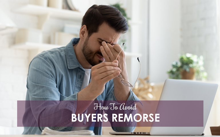 How To Avoid Buyers Remorse